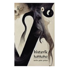 Histerik Kahkaha - Berfin Şafak Şahbal