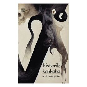 Histerik Kahkaha - Berfin Şafak Şahbal
