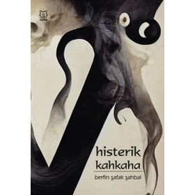 Histerik Kahkaha - Berfin Şafak Şahbal