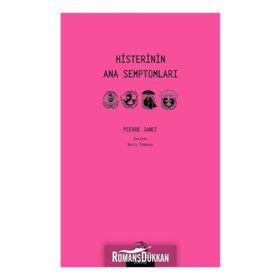 Histerinin Ana Semptomları - Pierre Janet