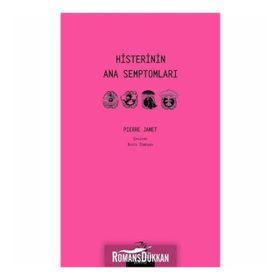 Histerinin Ana Semptomları - Pierre Janet