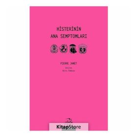 Histerinin Ana Semptomları - Pierre Janet