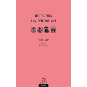 Histerinin Ana Semptomları - Pierre Janet