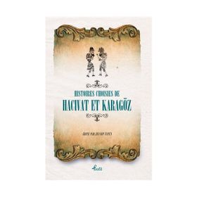 Histoires Choisies de Hacivat et Karagöz - Zeynep Üstün