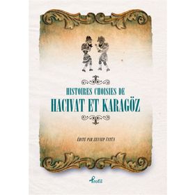 Histoires Choisies de Hacivat et Karagöz - Zeynep Üstün