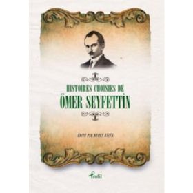 Histoires Choisies de Ömer Seyfettin - Ömer Seyfeddin