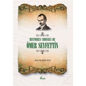 Histoires Choisies de Ömer Seyfettin - Ömer Seyfeddin