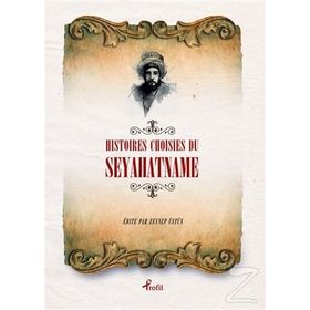 Histoires Choisies du Seyahatname - Evliya Çelebi