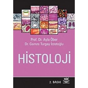 HISTOLOJI - AYLA ÖBER;GAMZE TURGAY İZZETOĞLU