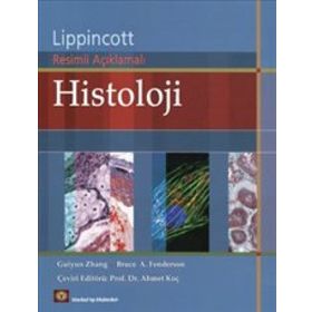 Histoloji: Lippincott Resimli Açıklamalı - Guiyan Zhang