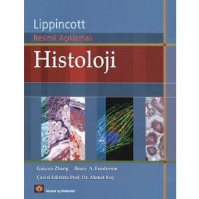 Histoloji: Lippincott Resimli Açıklamalı - Guiyan Zhang