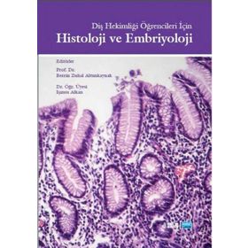Histoloji ve Embriyoloji Diş Hekimliği Öğrencileri İçin - Berrin Zuhal Altunkaynak
