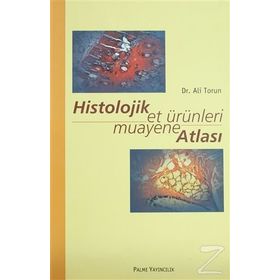 HISTOLOJIK ET ÜRÜNLERI MUAYANE ATLASI - ALI TORUN