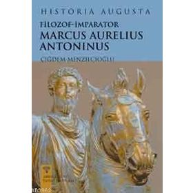 HISTORIA AUGUSTA FILOZOF İMPARATOR MARCUS AURELIUS ANTONINUS - HISTORIA AUGUSTA