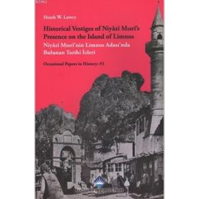 HISTORICAL VESTIGES OF NIYAZI MISRI'S PRESENCE ON THE ISLAND OF LIMNOS NIYAZI MISRI'NIN LIMNOS ADASI'NDA BULUNAN TARIHI İZLERI - GENEL