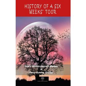 History Of A Six Weeks Tour-Platanus Publishing