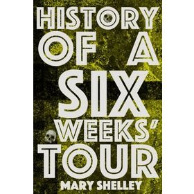 History Of A Six Weeks Tour-Platanus Publishing