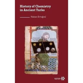 History of Chemistry in Ancient Turks - Hakan Ertuğral