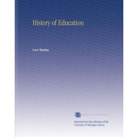 History of Education - Levi Seeley