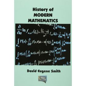 History Of Modern Mathematics - David Eugene Smith