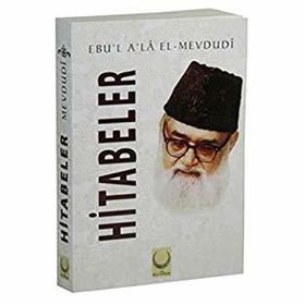 Hitabeler - Seyyid Ebu’l-A’la el-Mevdudi