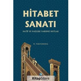 Hitabet Sanatı -Hatip ve Vaizlere Yardımcı Notlar - Vehbi Karakaş