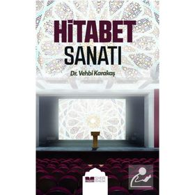Hitabet Sanatı -Hatip ve Vaizlere Yardımcı Notlar - Vehbi Karakaş
