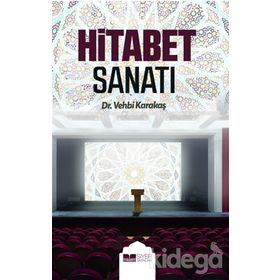 Hitabet Sanatı -Hatip ve Vaizlere Yardımcı Notlar - Vehbi Karakaş