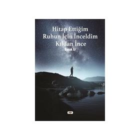 Hitap Ettiğim Ruhun İçin İnceldim Kıldan İnce - Burak Er