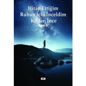 Hitap Ettiğim Ruhun İçin İnceldim Kıldan İnce - Burak Er