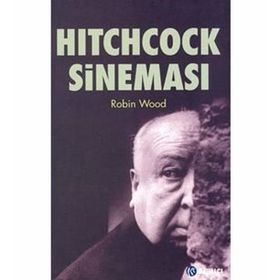 HITCHCOCK SİNEMASI - ROBIN WOOD