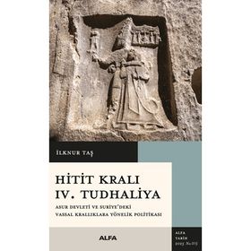 HITIT KRALI IV. TUDHALIYA - İLKNUR TAŞ
