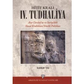 HITIT KRALI IV. TUDHALIYA - İLKNUR TAŞ