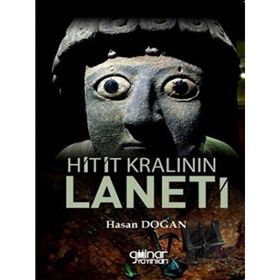 Hitit Kralının Laneti - Hasan Doğan - Gülnar Yayınları