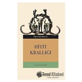 Hitit Krallığı - Trevor Bryce