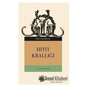 Hitit Krallığı - Trevor Bryce