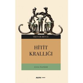 Hitit Krallığı - Trevor Bryce