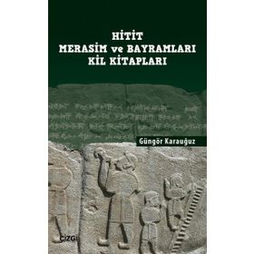 Hitit Merasim ve Bayramları Kil Kitapları - Çizgi Kitabevi