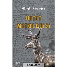 HITIT MITOLOJISI - GÜNGÖR KARAUĞUZ