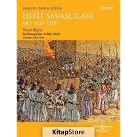Hitit Savaşçıları M.Ö 1650-1200 - Trevor Bryce