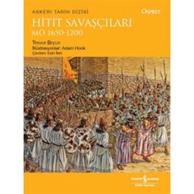 Hitit Savaşçıları M.Ö 1650-1200 - Trevor Bryce