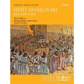 Hitit Savaşçıları M.Ö 1650-1200 - Trevor Bryce