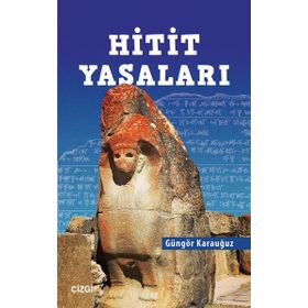Hitit Yasaları - Güngör Karauğuz