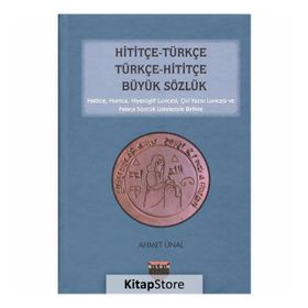 Hititçe - Türkçe Türkçe - Hititçe Büyük Sözlük - Ahmet Önel