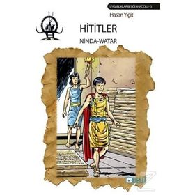 Hititler - Ninda Watar - Hasan Yiğit