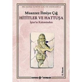 Hititler ve Hattuşa İştar’ın Kaleminden Kaynak Yayınları