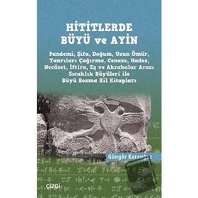 Hititlerde Büyü ve Ayin - Güngör Karauğuz
