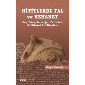 Hititlerde Fal ve Kehanet - Güngör Karauğuz