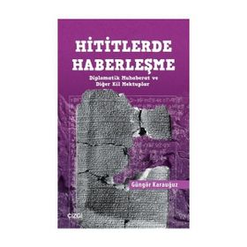 Hititlerde Haberleşme - Güngör Karauğuz