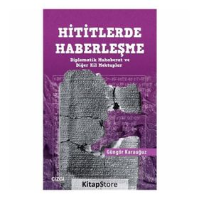 Hititlerde Haberleşme - Güngör Karauğuz